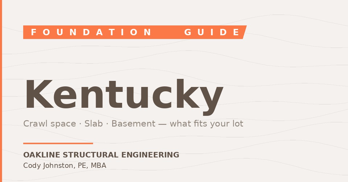 Crawl Space vs. Slab vs. Basement in Kentucky — Oakline Structural Engineering blog featured image