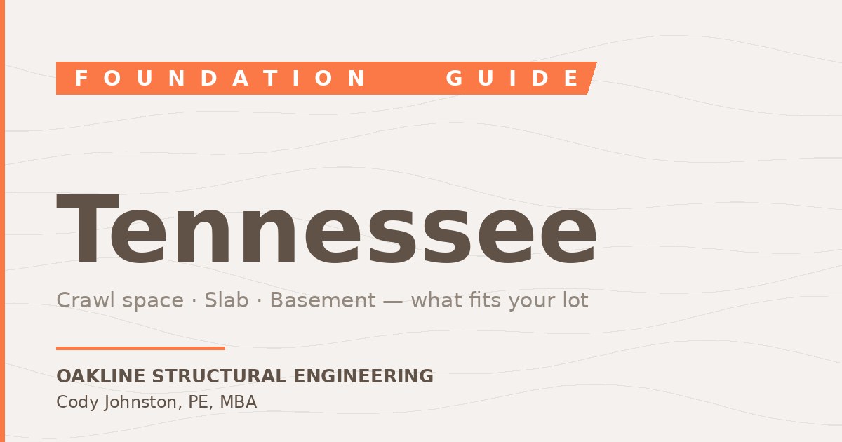 Crawl Space vs. Slab vs. Basement in Tennessee — Oakline Structural Engineering blog featured image