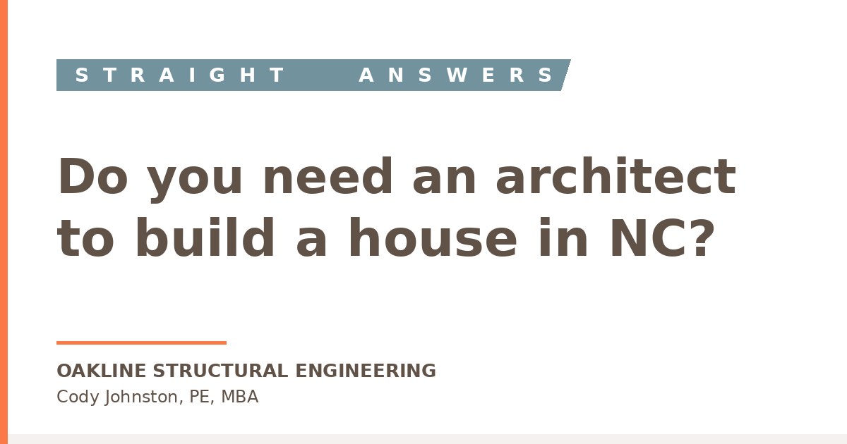 Do You Need an Architect to Build a House in North Carolina? — Oakline Structural Engineering blog featured image