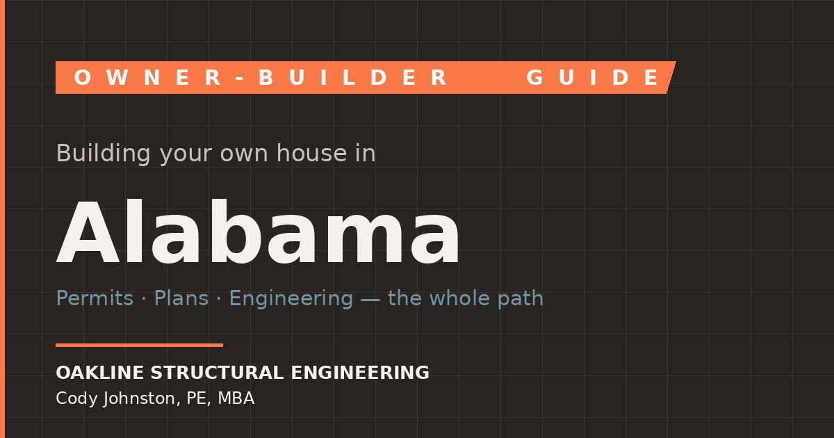 Building Your Own House in Alabama: Owner-Builder Guide — Oakline Structural Engineering blog featured image