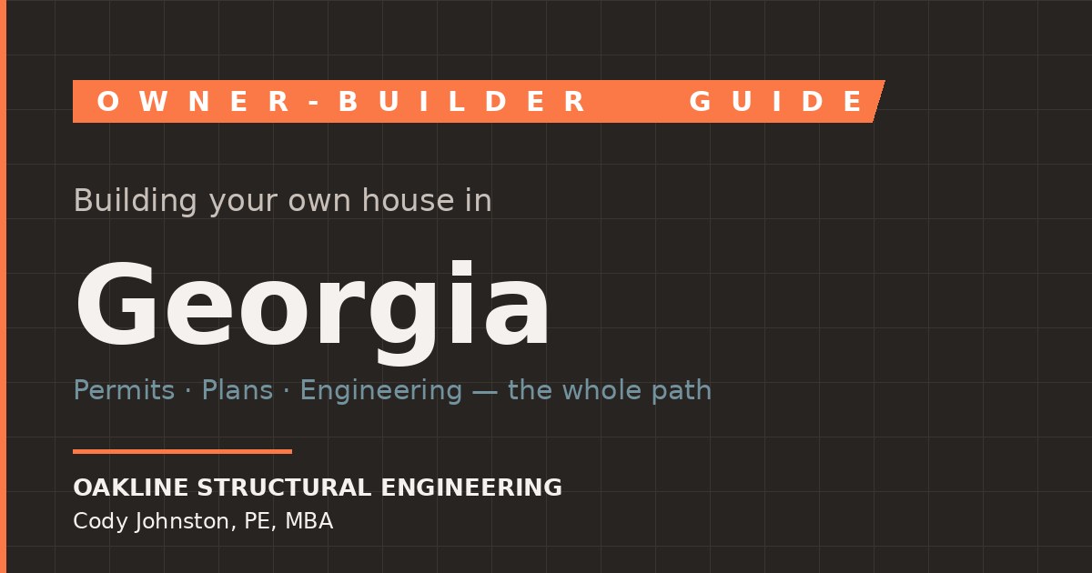 Building Your Own House in Georgia: Owner-Builder Guide — Oakline Structural Engineering blog featured image