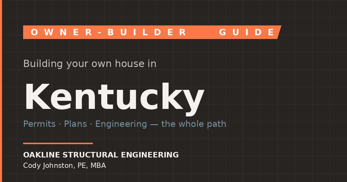 Building Your Own House in Kentucky: Owner-Builder Guide — Oakline Structural Engineering blog featured image