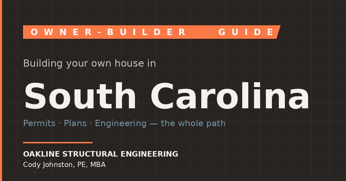 Building Your Own House in South Carolina: Owner-Builder Guide — Oakline Structural Engineering blog featured image