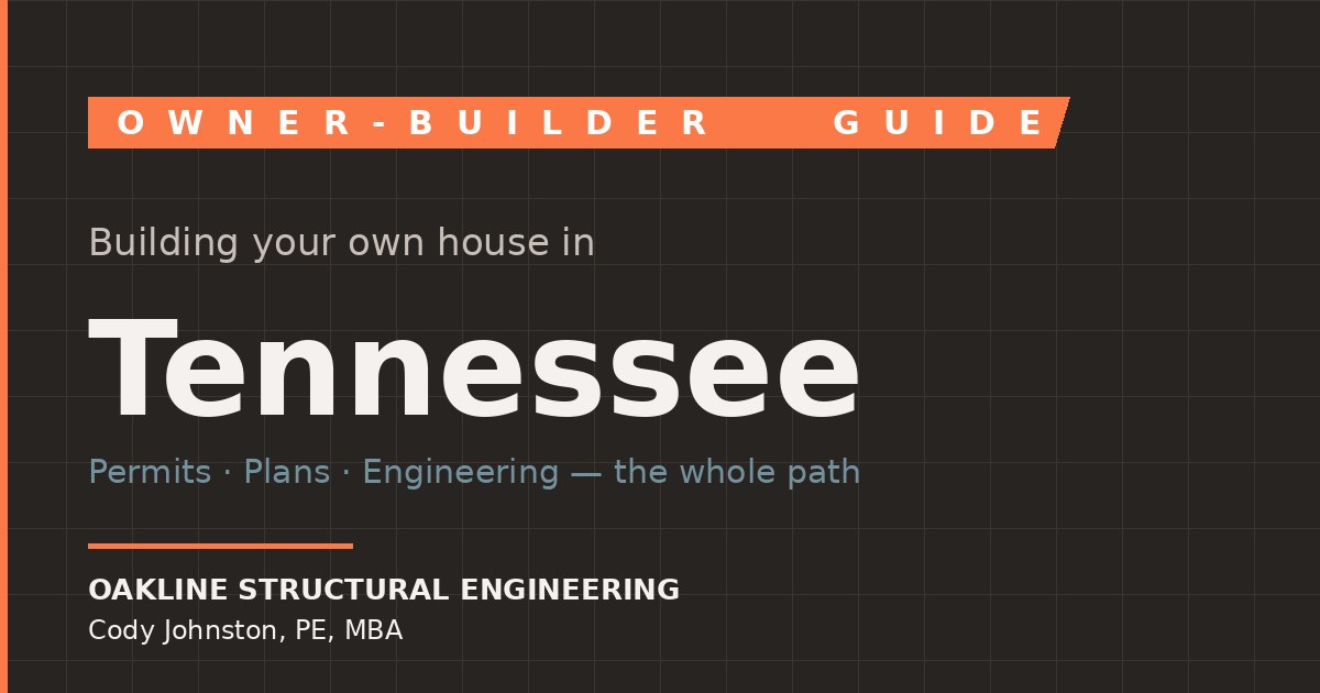 Building Your Own House in Tennessee: Owner-Builder Guide — Oakline Structural Engineering blog featured image
