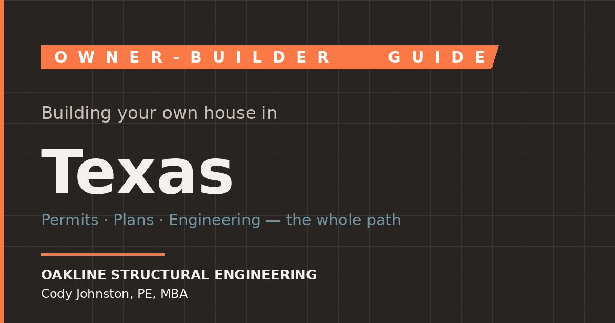 Building Your Own House in Texas: Owner-Builder Guide — Oakline Structural Engineering blog featured image