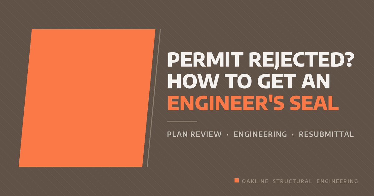 Permit Rejected? How to Get an Engineer's Seal on Your Plans — Oakline Structural Engineering blog featured image